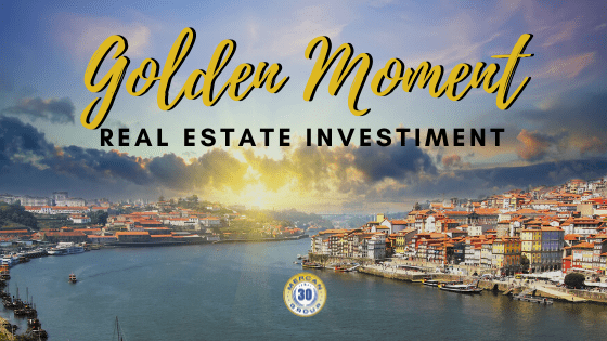 Why is now the Golden Moment to make your real estate investment in Portugal?